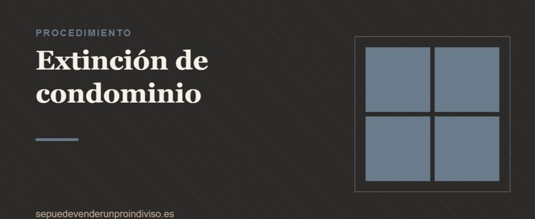 Extinción de condominio: qué es, cómo se hace y cuánto cuesta