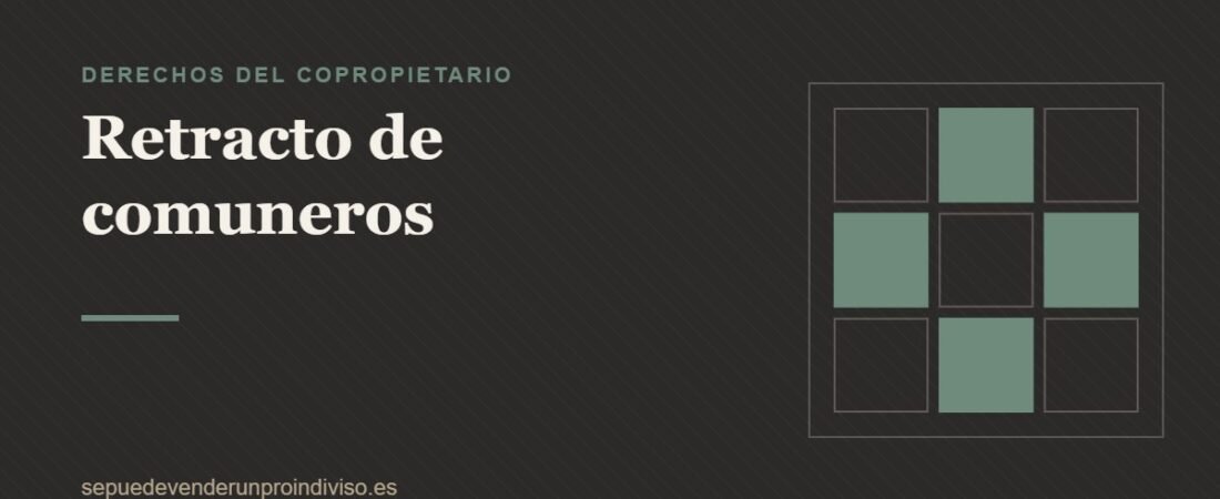 Retracto de comuneros: plazos y cómo afecta a la venta de tu parte