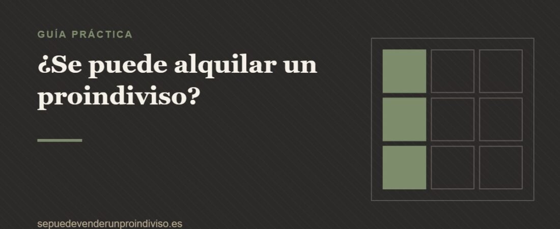 Se puede alquilar un proindiviso sin permiso de los demás propietarios