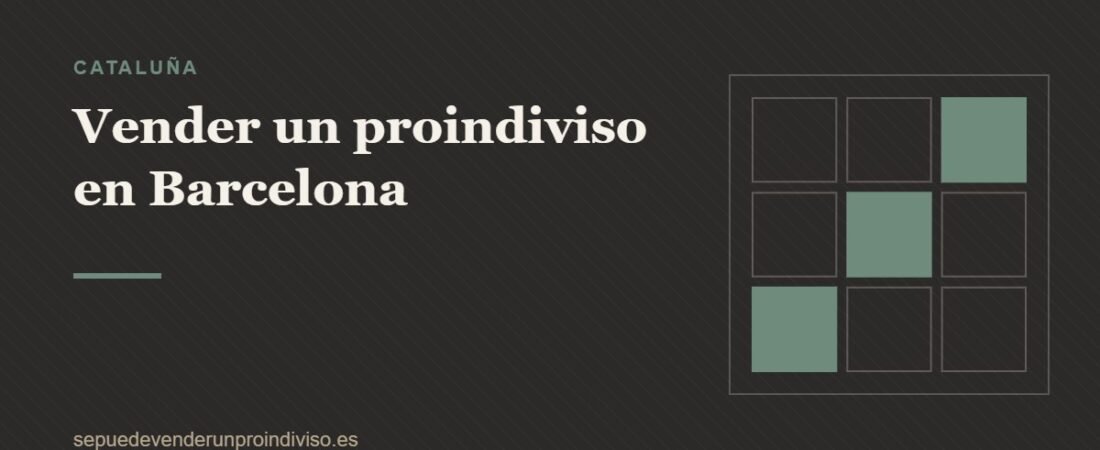 Vender un proindiviso en Barcelona: ley catalana, impuestos y plazos