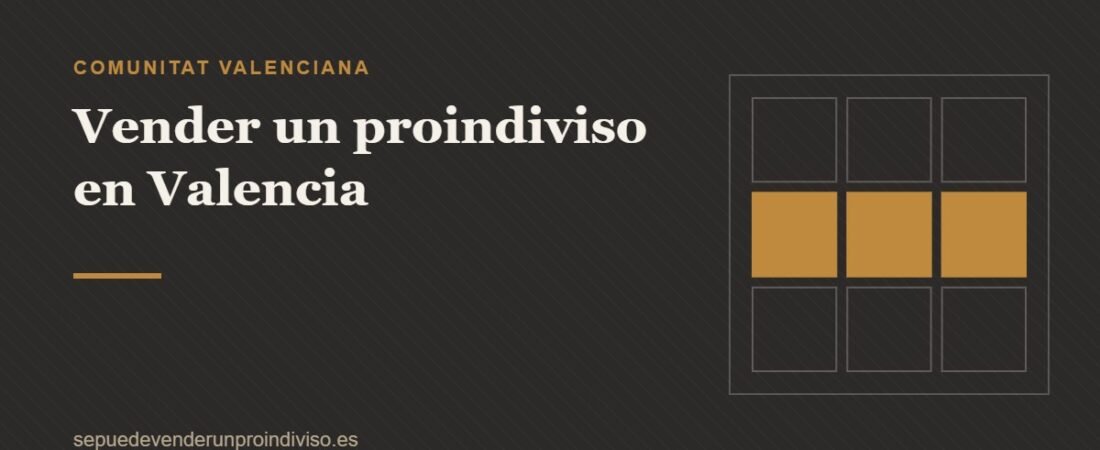 Vender un proindiviso en Valencia: impuestos, plazos y pasos